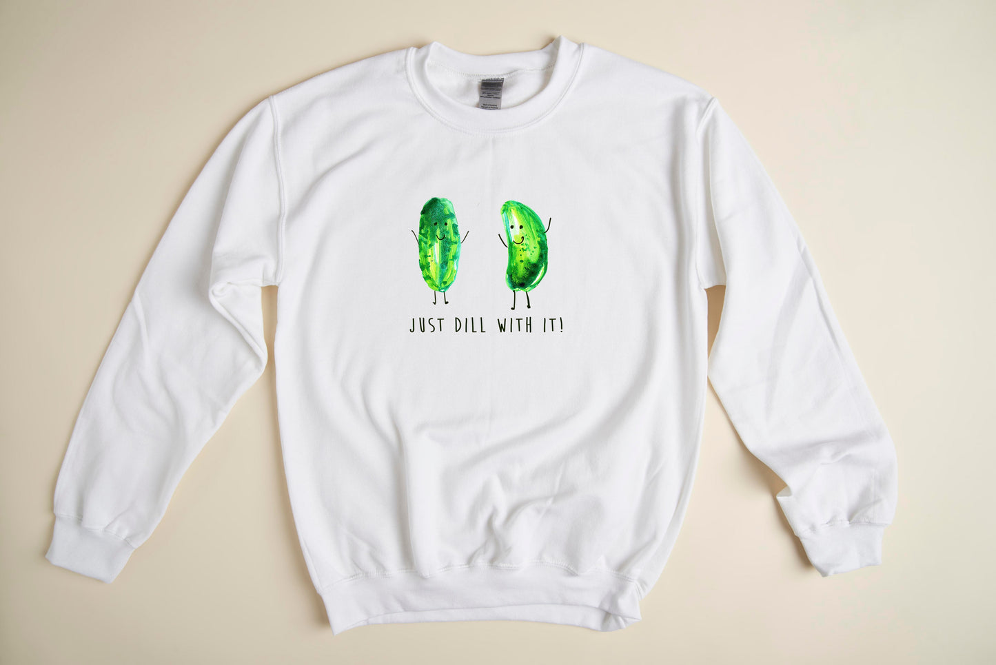 Just Dill With It! - Gildan - Comfy Unisex Sweatshirts