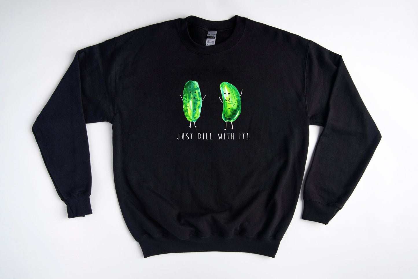 Just Dill With It! - Gildan - Comfy Unisex Sweatshirts