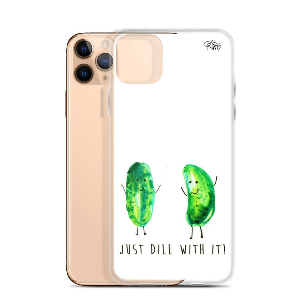 Just Dill With It! - Wireless Compatible - iPhone Case
