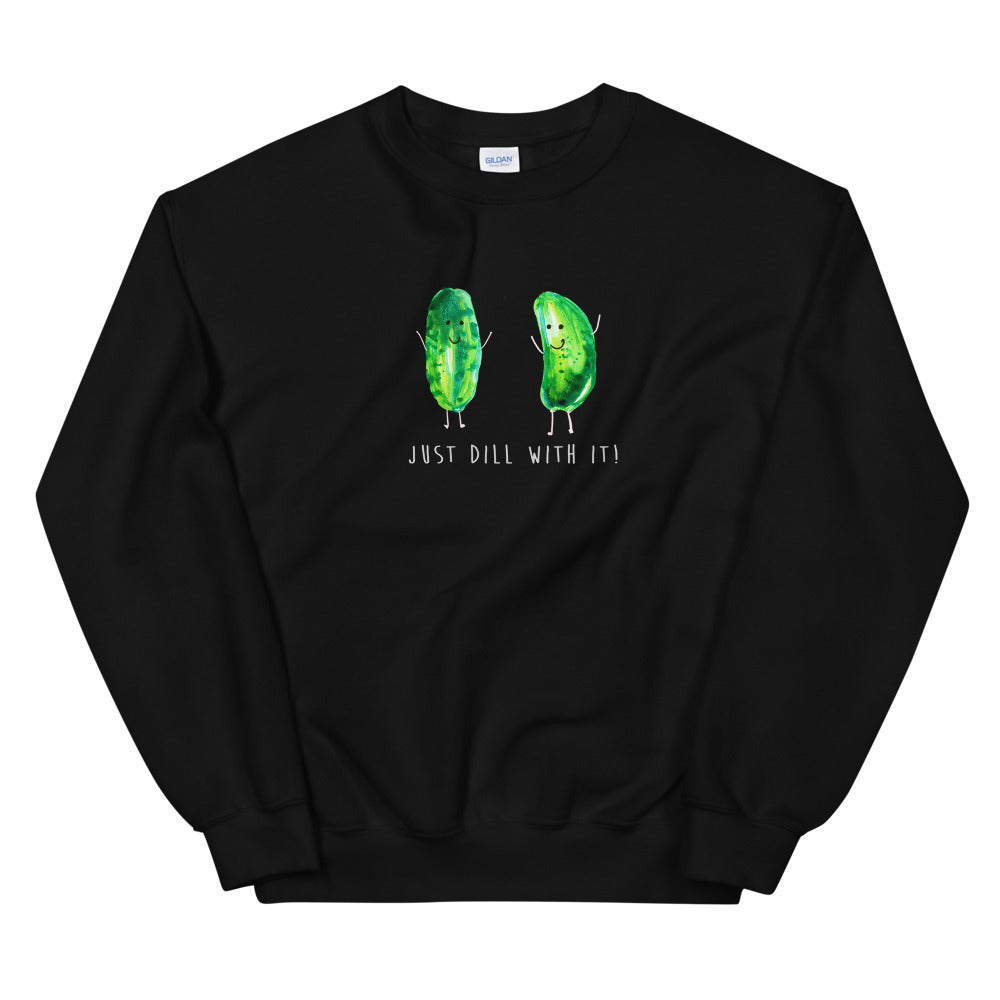 Just Dill With It! - Gildan - Comfy Unisex Sweatshirts