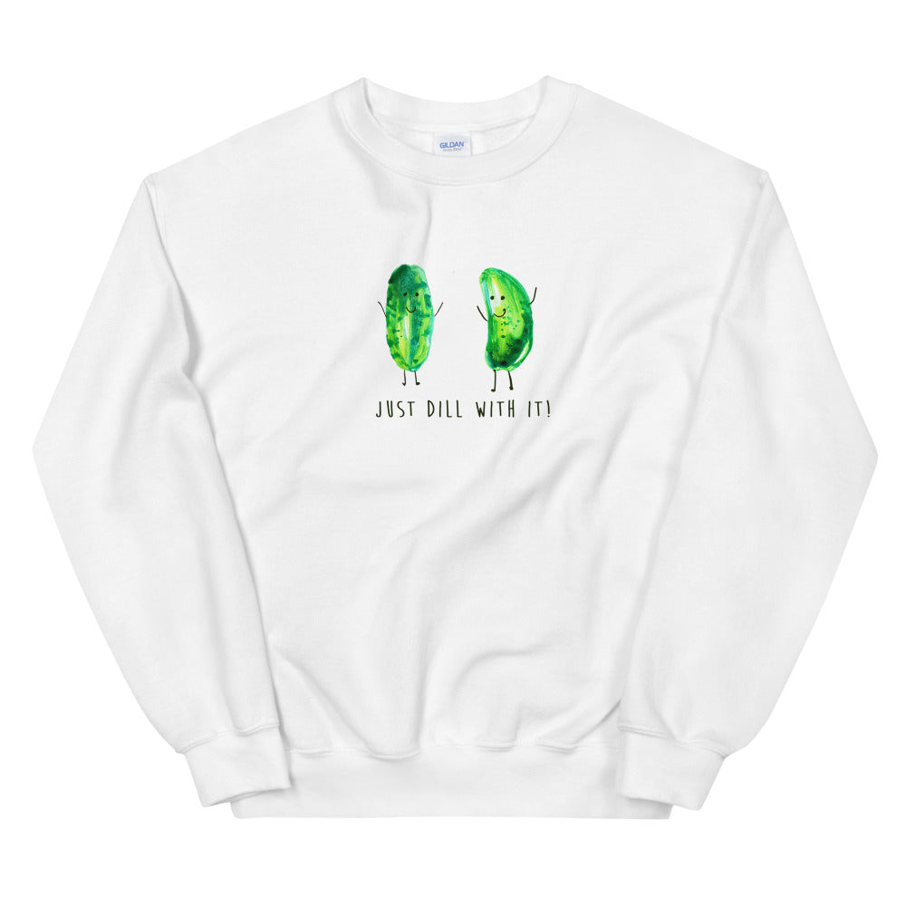 Just Dill With It! - Gildan - Comfy Unisex Sweatshirts