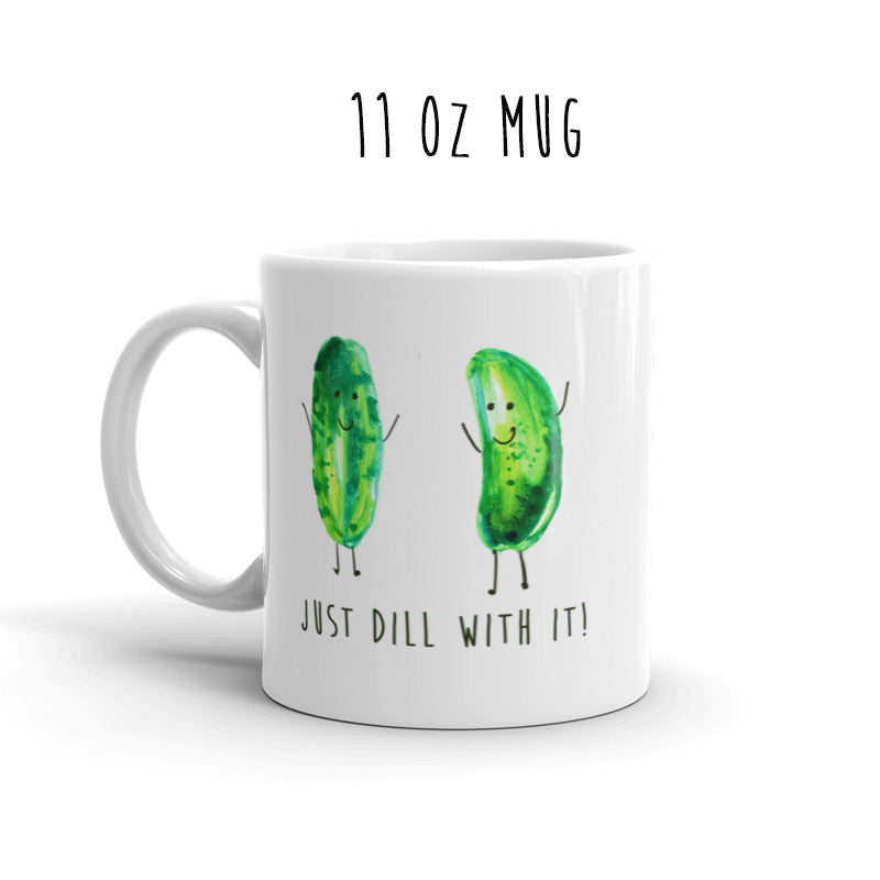 Just Dill With It! - Coffee and Tea - Ceramic Cup / Mug