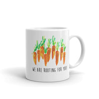 We Are Rooting For You! - Coffee and Tea - Ceramic Cup / Mug