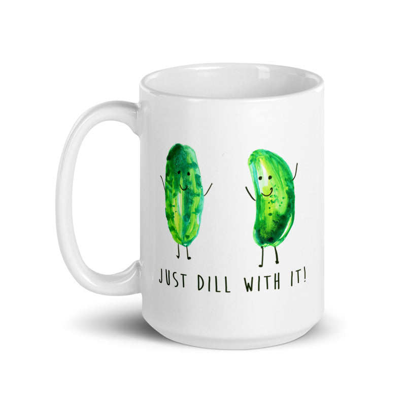Just Dill With It! - Coffee and Tea - Ceramic Cup / Mug