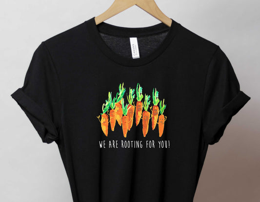We Are Rooting For You! - Bella and Canvas - Short-Sleeve Unisex T-Shirt
