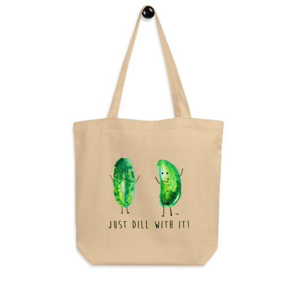 Just Dill With It!- Eco Tote Bag - Certified Organic Cotton
