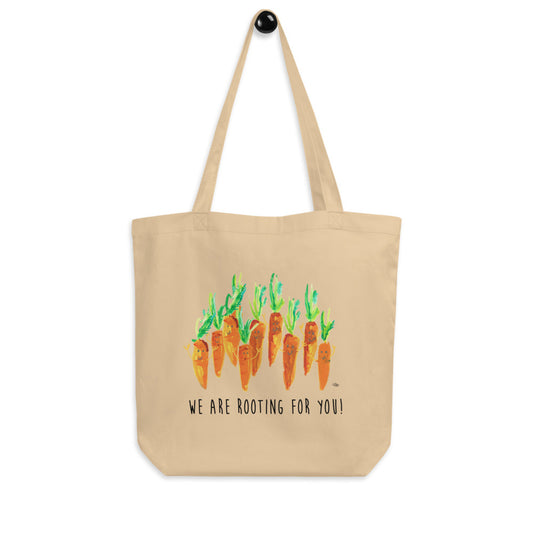 We Are Rooting For You!- Eco Tote Bag - Certified Organic Cotton
