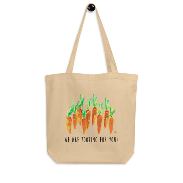 We Are Rooting For You!- Eco Tote Bag - Certified Organic Cotton