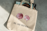 You Look Radishing! - Eco Tote Bag - Certified Organic Cotton