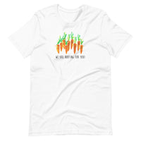 We Are Rooting For You! - Bella and Canvas - Short-Sleeve Unisex T-Shirt