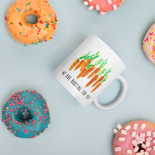 We Are Rooting For You! - Coffee and Tea - Ceramic Cup / Mug