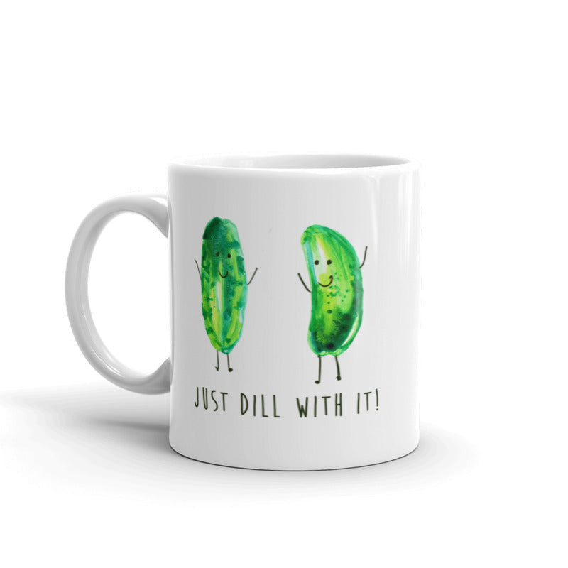 Just Dill With It! - Coffee and Tea - Ceramic Cup / Mug