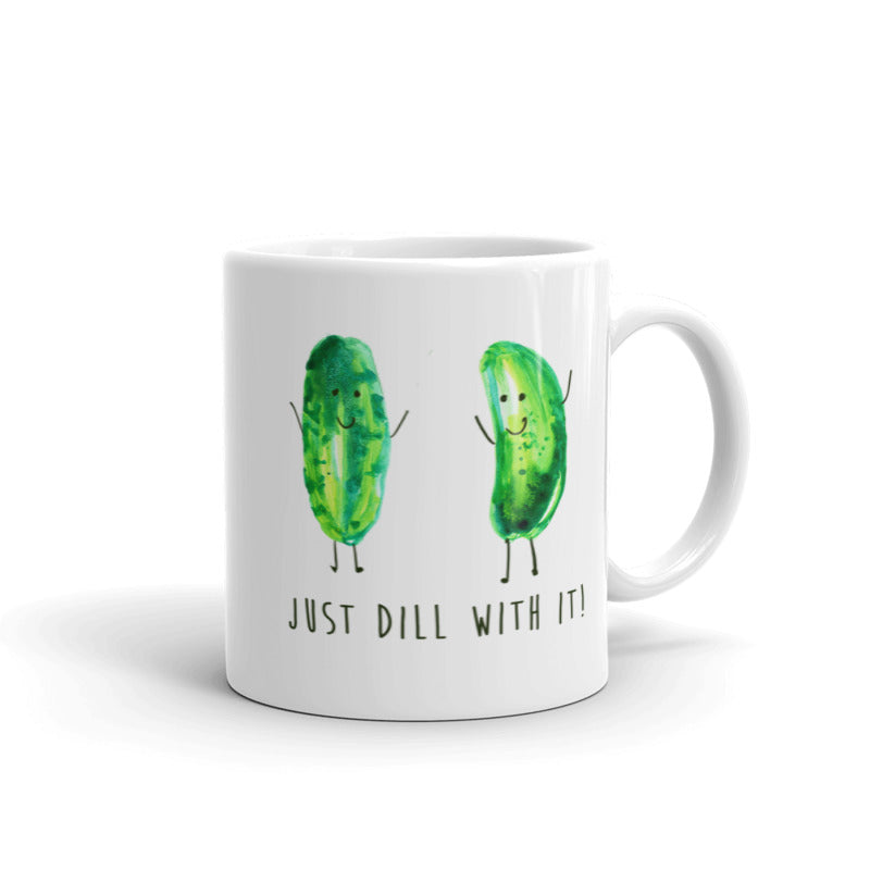 Just Dill With It! - Coffee and Tea - Ceramic Cup / Mug