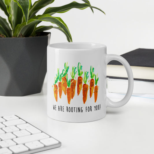 We Are Rooting For You! - Coffee and Tea - Ceramic Cup / Mug