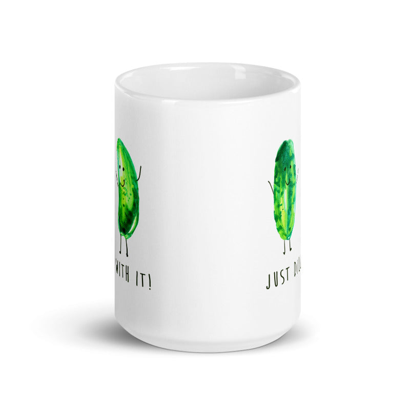 Just Dill With It! - Coffee and Tea - Ceramic Cup / Mug